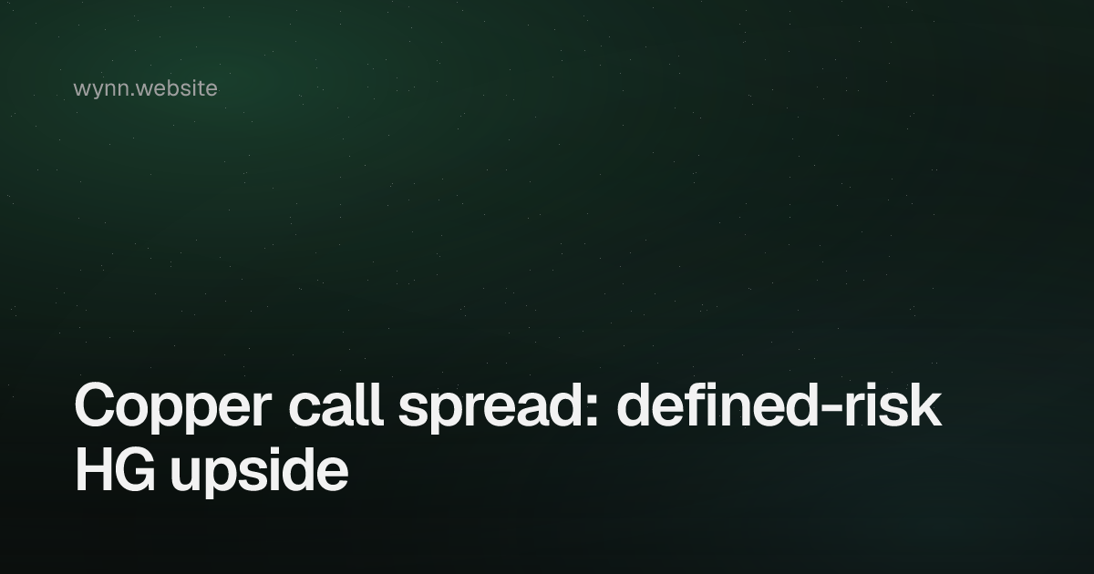 Copper call spread: defined-risk HG upside